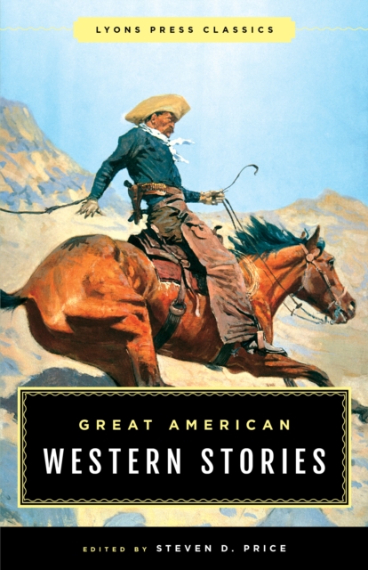 Great American Western Stories : Lyons Press Classics, Paperback / softback Book