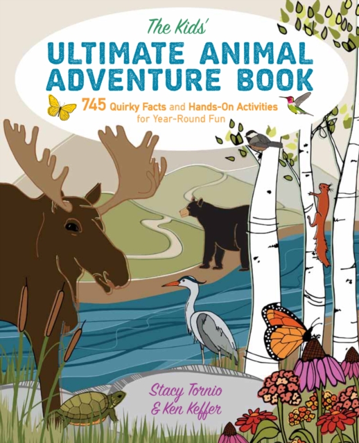 The Kids' Ultimate Animal Adventure Book : 745 Quirky Facts and Hands-On Activities for Year-Round Fun, Paperback / softback Book