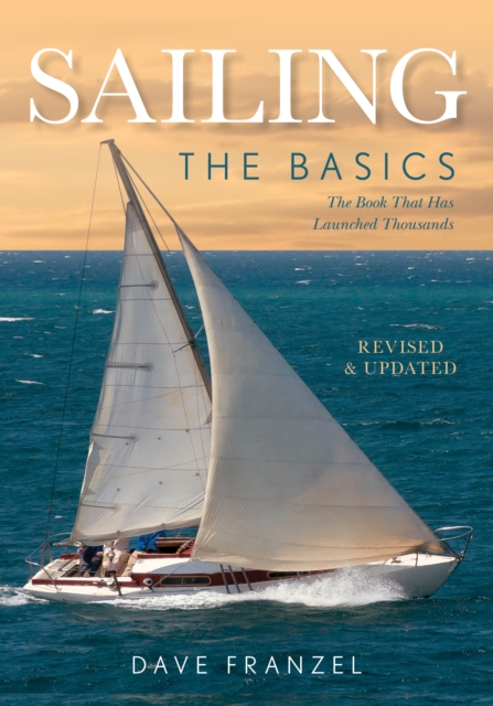 Sailing : The Basics: The Book That Has Launched Thousands, Paperback / softback Book