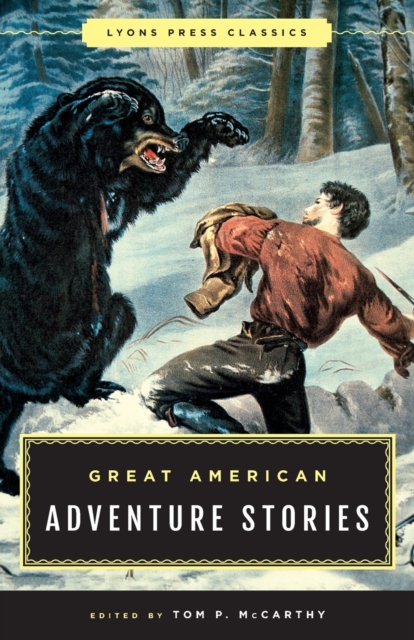 Great American Adventure Stories : Lyons Press Classics, Paperback / softback Book