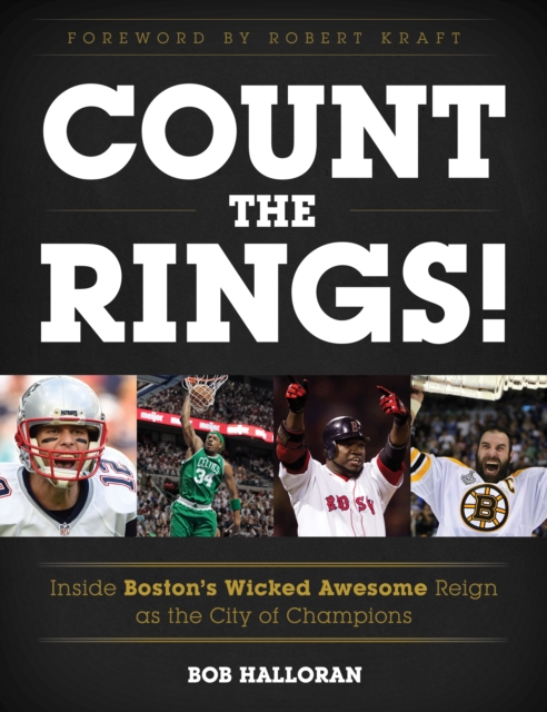 Count the Rings! : Inside Boston's Wicked Awesome Reign as the City of Champions, Hardback Book
