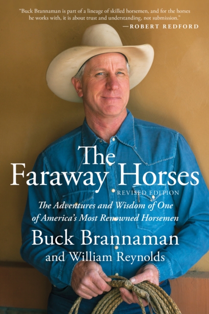 The Faraway Horses : The Adventures and Wisdom of One of America's Most Renowned Horsemen, Paperback / softback Book