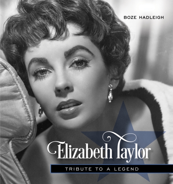 Elizabeth Taylor : Tribute to a Legend, Hardback Book