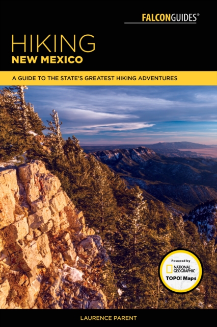 Hiking New Mexico : A Guide to the State's Greatest Hiking Adventures, Paperback / softback Book