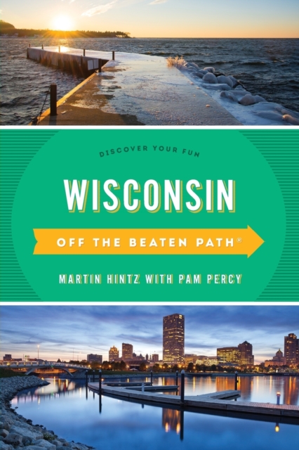 Wisconsin Off the Beaten Path® : Discover Your Fun, Paperback / softback Book