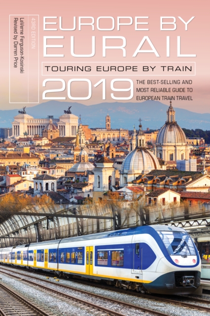 Europe by Eurail 2019 : Touring Europe by Train, Paperback / softback Book