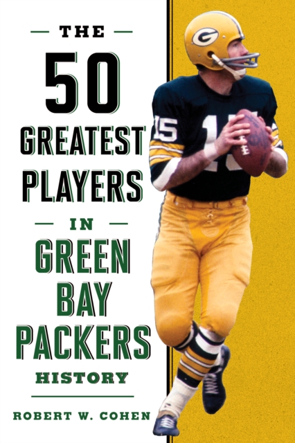 The 50 Greatest Players in Green Bay Packers History, Hardback Book