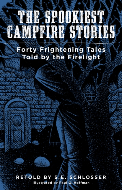 The Spookiest Campfire Stories : Forty Frightening Tales Told by the Firelight, Paperback / softback Book