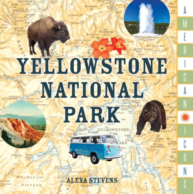 American Icons: Yellowstone National Park : Yellowstone National Park, PDF eBook