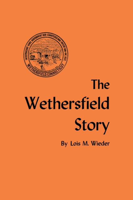 The Wethersfield Story, Paperback / softback Book