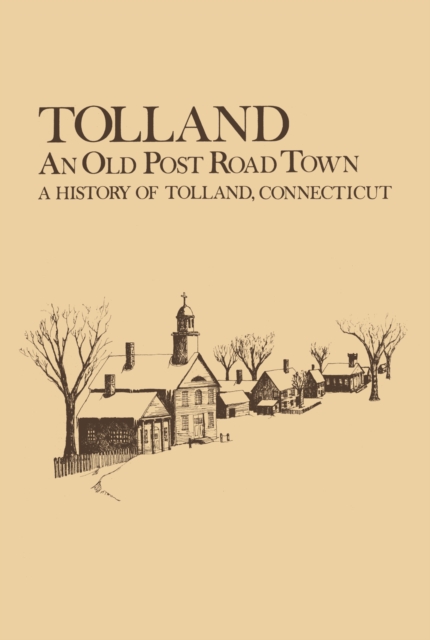 Tolland: An Old Post Road Town : A History of Tolland, Paperback / softback Book