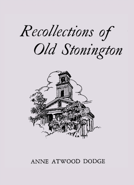 Recollections of Old Stonington, Paperback / softback Book