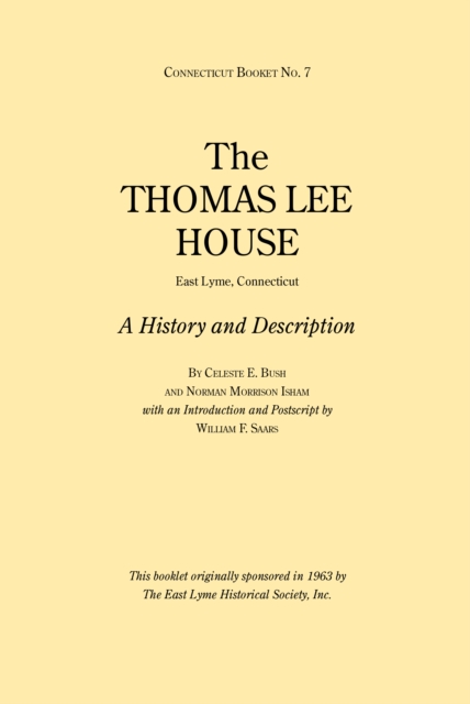 The Thomas Lee House : A History and Description: Connecticut Booklet No. 7, Paperback / softback Book