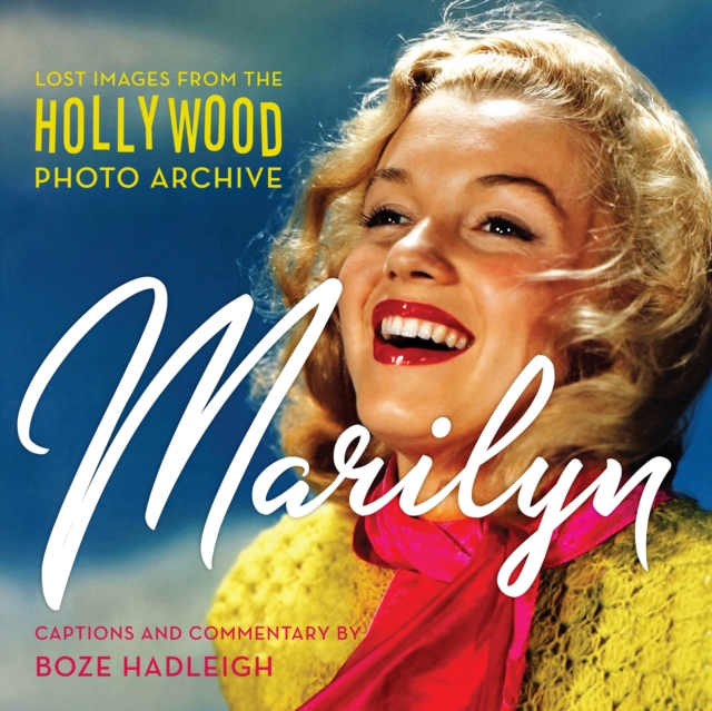 Marilyn : Lost Images from the Hollywood Photo Archive, Hardback Book