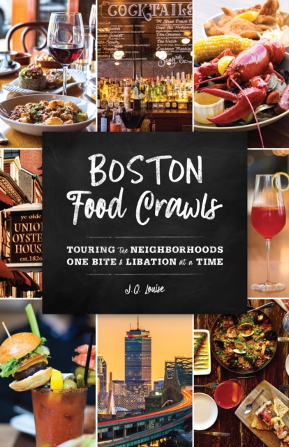 Boston Food Crawls : Touring the Neighborhoods One Bite & Libation at a Time, Paperback / softback Book