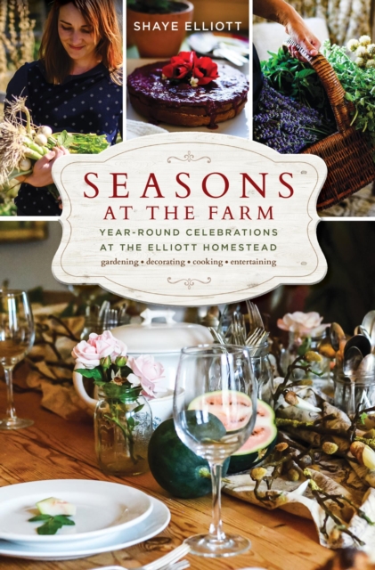 Seasons at the Farm : Year-Round Celebrations at the Elliott Homestead, EPUB eBook