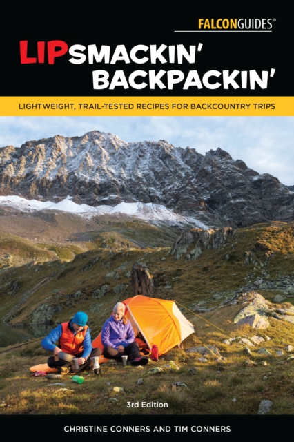 Lipsmackin' Backpackin' : Lightweight, Trail-Tested Recipes for Backcountry Trips, Paperback / softback Book