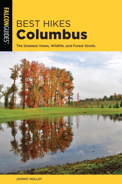 Best Hikes Columbus : The Greatest Views, Wildlife, and Forest Strolls, EPUB eBook