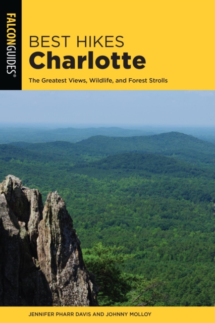 Best Hikes Charlotte : The Greatest Views, Wildlife, and Forest Strolls, EPUB eBook