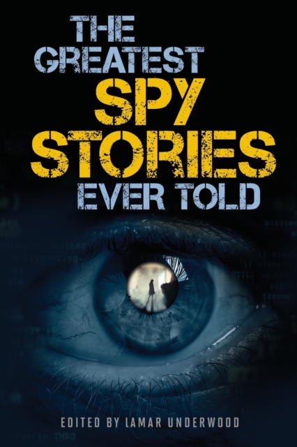 The Greatest Spy Stories Ever Told, Paperback / softback Book