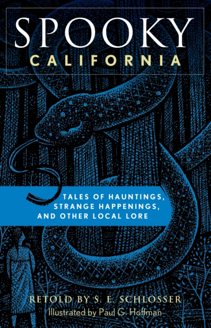 Spooky California : Tales Of Hauntings, Strange Happenings, And Other Local Lore, Paperback / softback Book