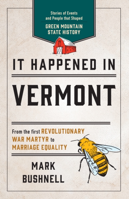 It Happened in Vermont : Stories of Events and People that Shaped Green Mountain State History, Paperback / softback Book