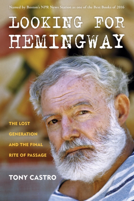 Looking for Hemingway : The Lost Generation and the Final Rite of Passage, Paperback / softback Book