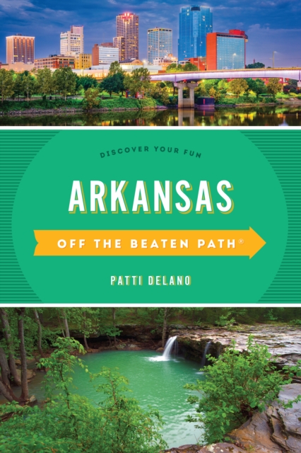 Arkansas Off the Beaten Path® : Discover Your Fun, Paperback / softback Book