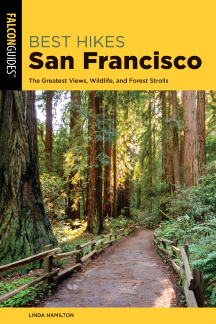 Best Hikes San Francisco : The Greatest Views, Wildlife, and Forest Strolls, Paperback / softback Book