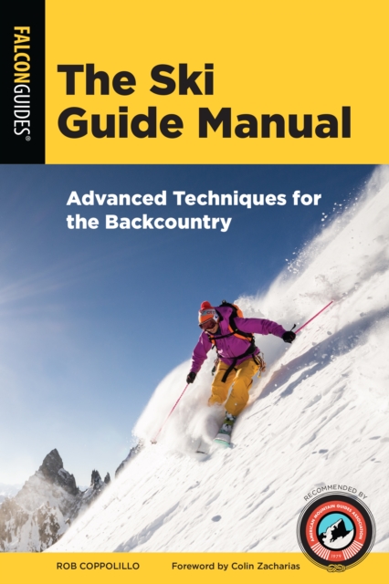 The Ski Guide Manual : Advanced Techniques for the Backcountry, Paperback / softback Book