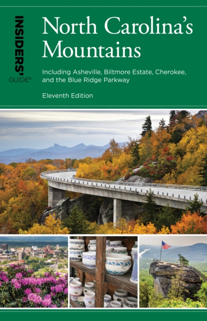 Insiders' Guide (R) to North Carolina's Mountains : Including Asheville, Biltmore Estate, Cherokee, and the Blue Ridge Parkway, Paperback / softback Book
