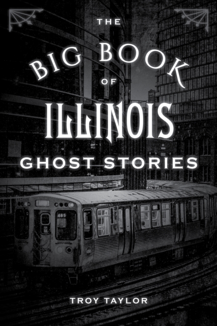 The Big Book of Illinois Ghost Stories, Paperback / softback Book