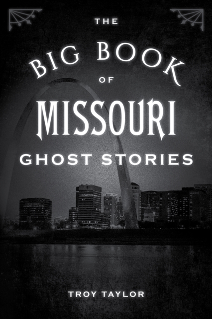 The Big Book of Missouri Ghost Stories, Paperback / softback Book