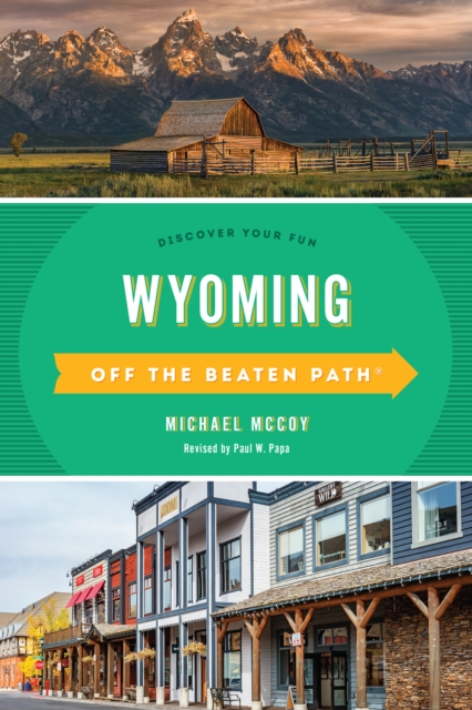Wyoming Off the Beaten Path® : Discover Your Fun, Paperback / softback Book