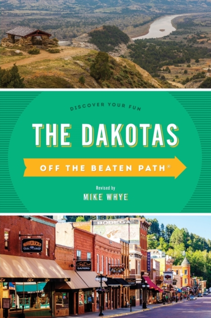 The Dakotas Off the Beaten Path (R) : Discover Your Fun, Paperback / softback Book