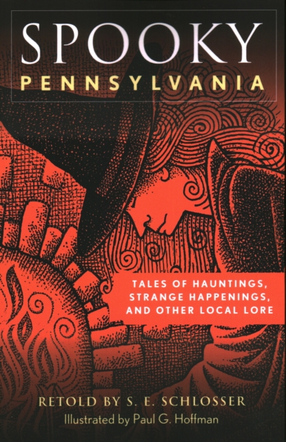 Spooky Pennsylvania : Tales Of Hauntings, Strange Happenings, And Other Local Lore, Paperback / softback Book