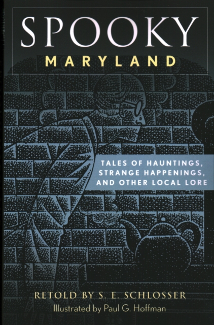 Spooky Maryland : Tales of Hauntings, Strange Happenings, and Other Local Lore, Paperback / softback Book