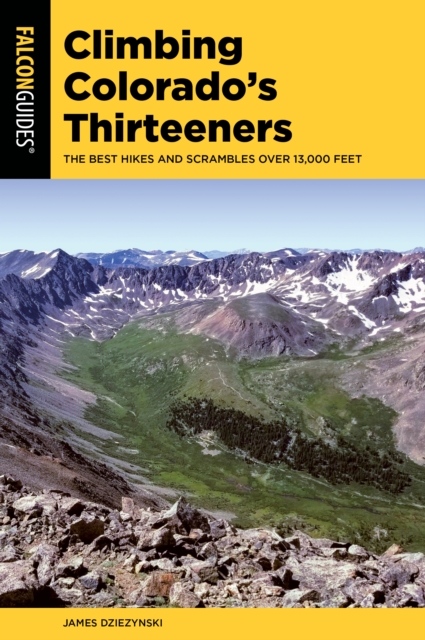 Climbing Colorado's Thirteeners : The Best Hikes and Scrambles over 13,000 Feet, Paperback / softback Book