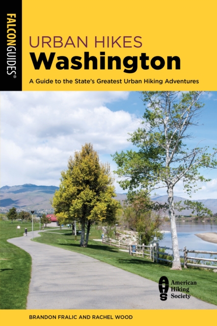 Urban Hikes Washington : A Guide to the State's Greatest Urban Hiking Adventures, Paperback / softback Book