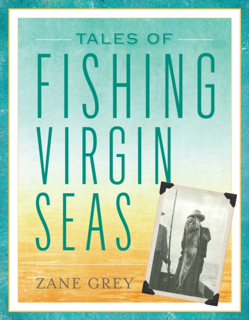 Tales of Fishing Virgin Seas, Paperback / softback Book