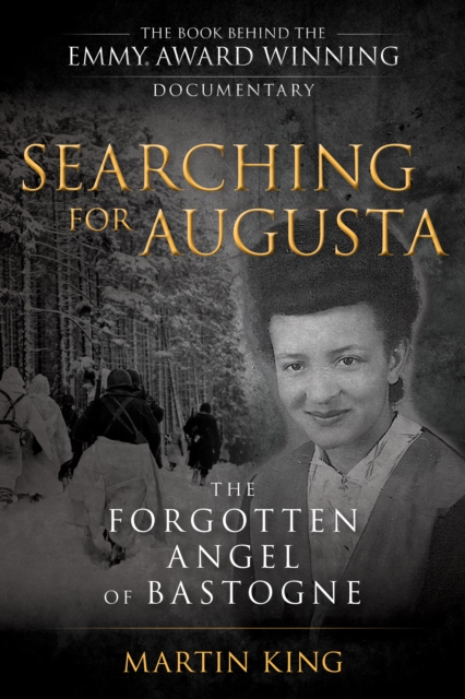 Searching for Augusta : The Forgotten Angel of Bastogne, Paperback / softback Book
