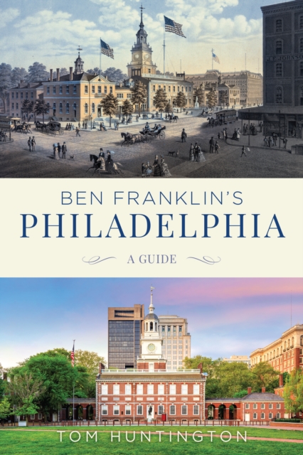 Ben Franklin's Philadelphia : A Guide, Paperback / softback Book
