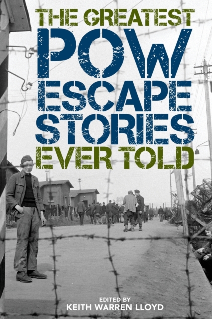 Greatest POW Escape Stories Ever Told, Paperback / softback Book