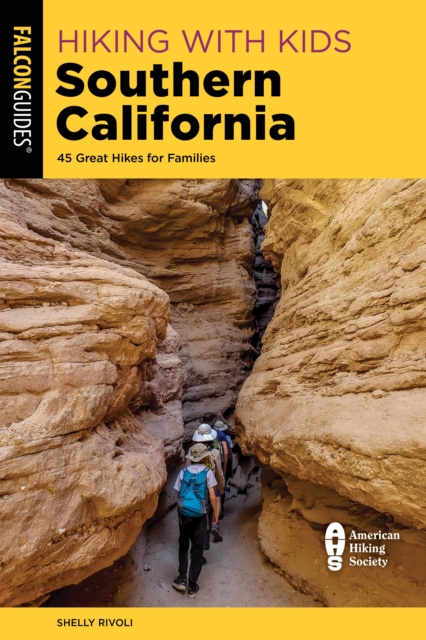 Hiking with Kids Southern California : 45 Great Hikes for Families, Paperback / softback Book