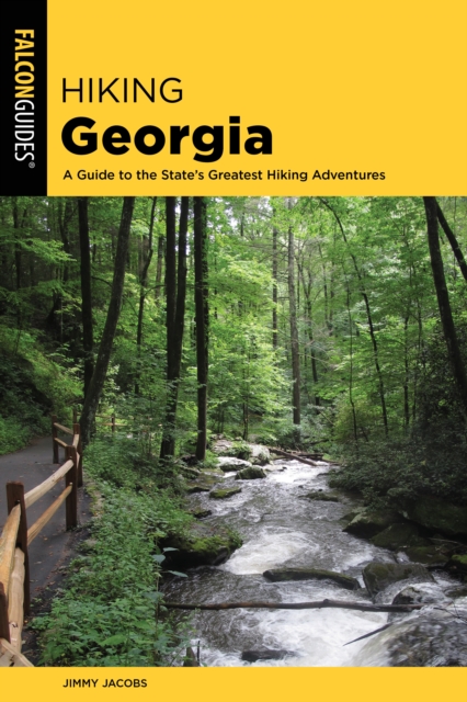 Hiking Georgia : A Guide to the State's Greatest Hiking Adventures, Paperback / softback Book