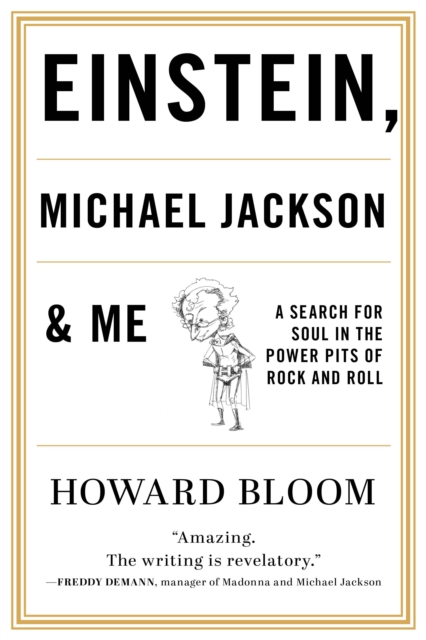 Einstein, Michael Jackson & Me : A Search for Soul in the Power Pits of Rock and Roll, Paperback / softback Book