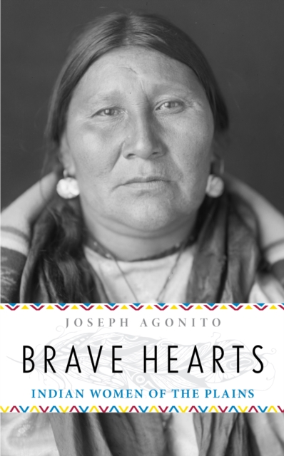 Brave Hearts : Indian Women of the Plains, Paperback / softback Book
