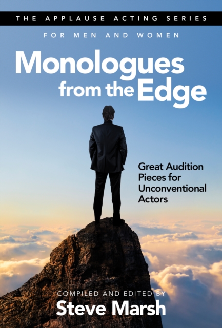 Monologues from the Edge : Great Audition Pieces for Unconventional Actors, Paperback / softback Book