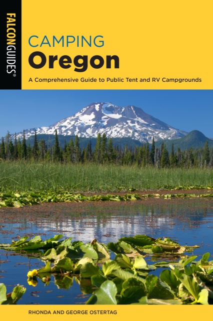Camping Oregon : A Comprehensive Guide to Public Tent and RV Campgrounds, Paperback / softback Book