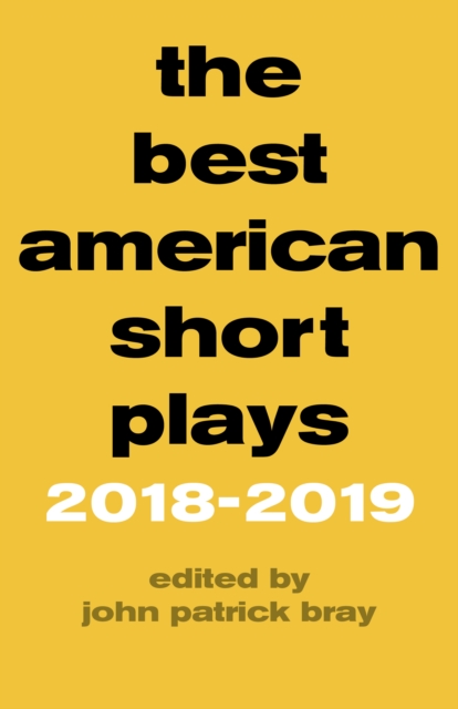 The Best American Short Plays 2018-2019, Hardback Book